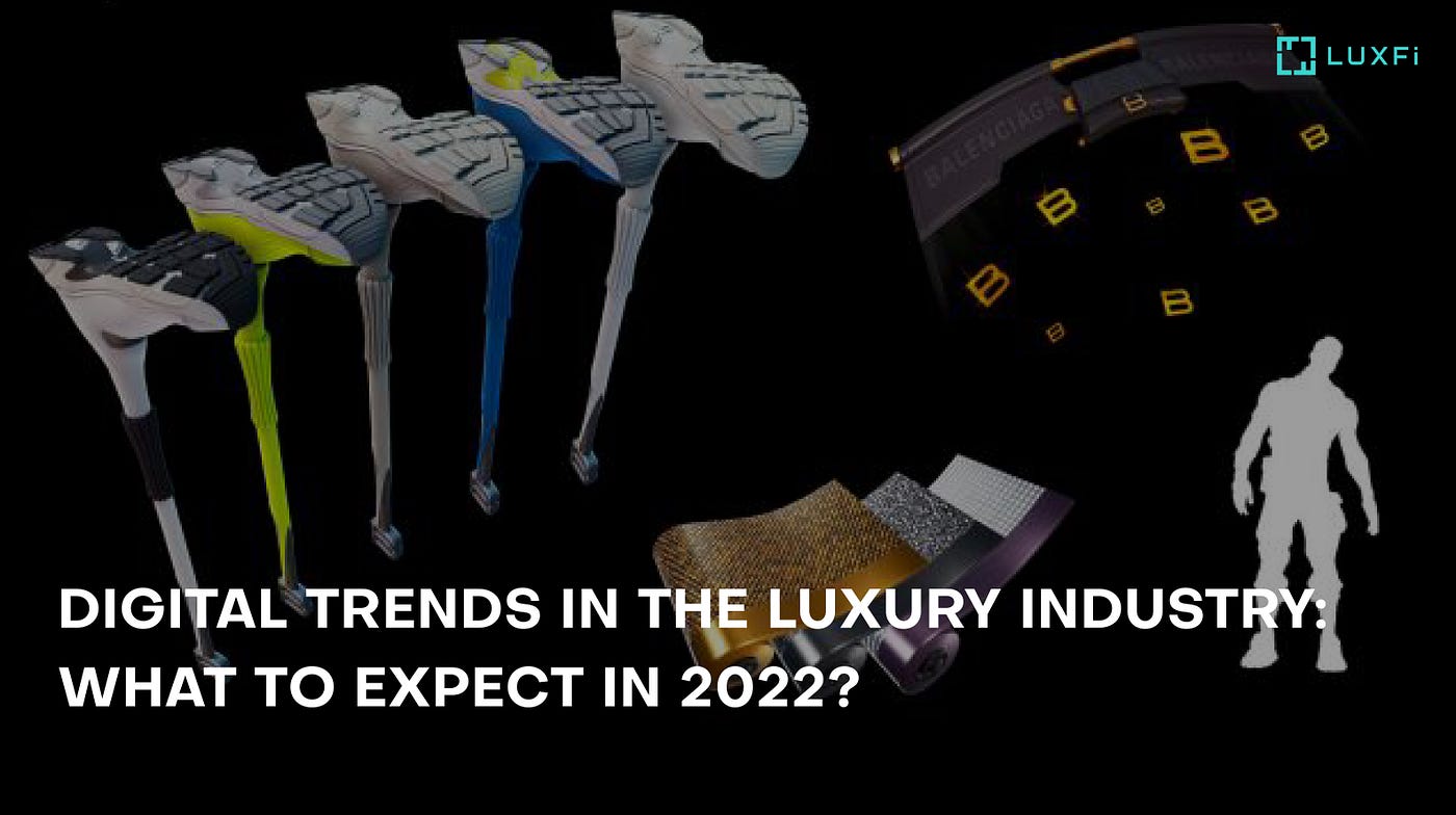 Digital Trends in the Luxury Industry: What to Expect in 2022?