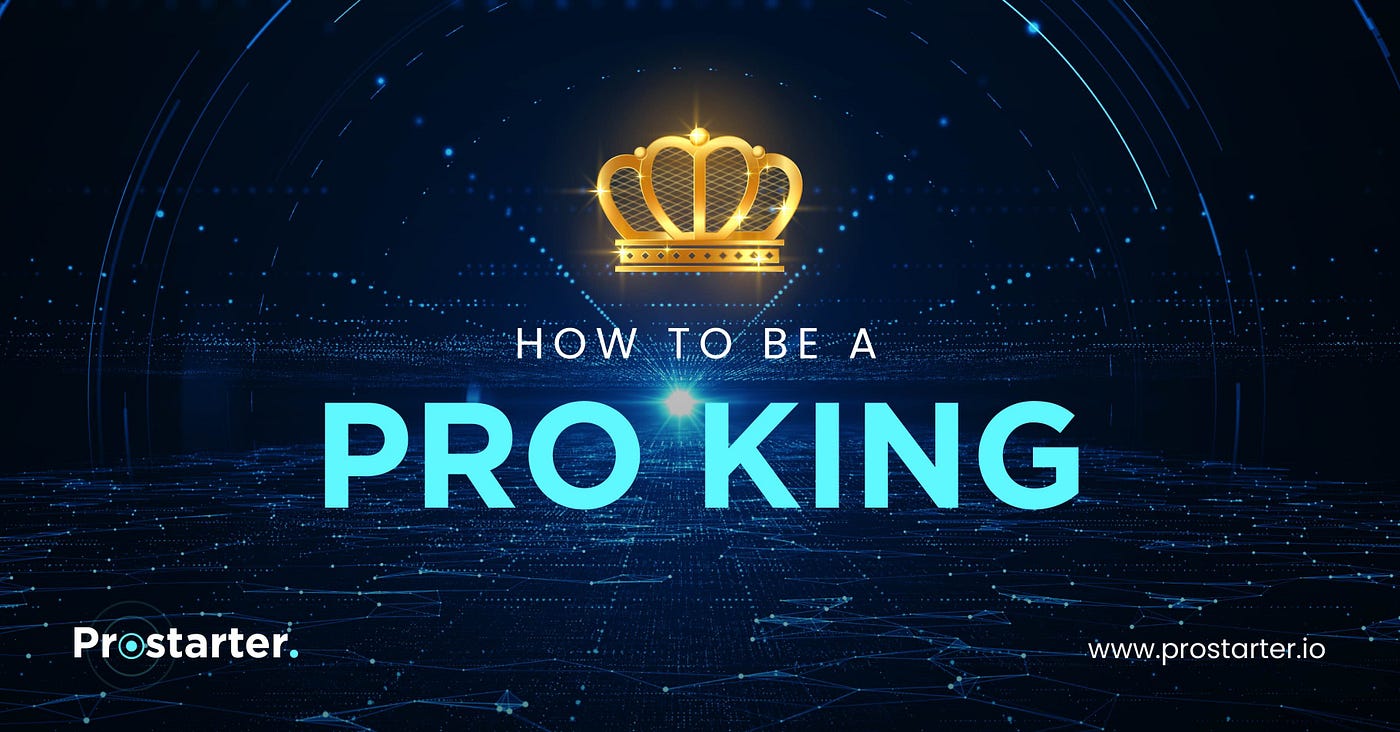 How to be a PRO King on Prostarter