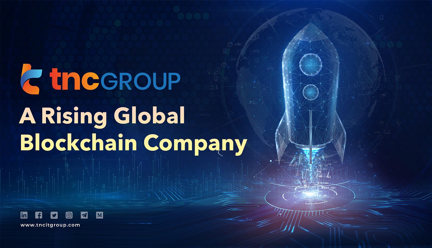 TNC Group — A Rising Global Blockchain Company | by TNC ...