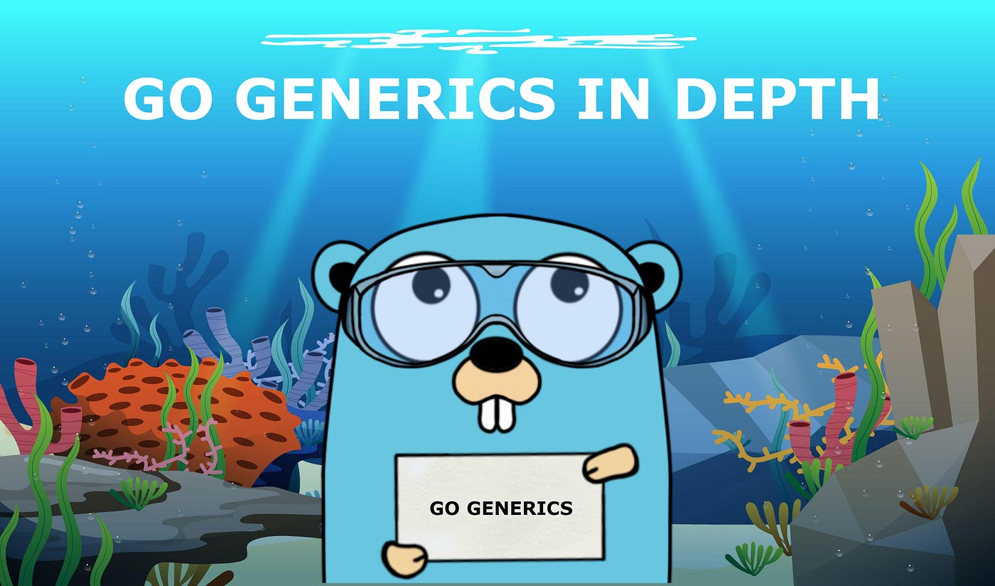 Go Generics: Everything You Need To Know | The GoDev Corner
