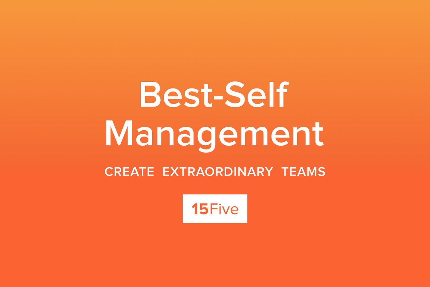 Best Self Management Podcast Ep 1 Creating Healthy Leadership Teams By Humans Not Resources Medium