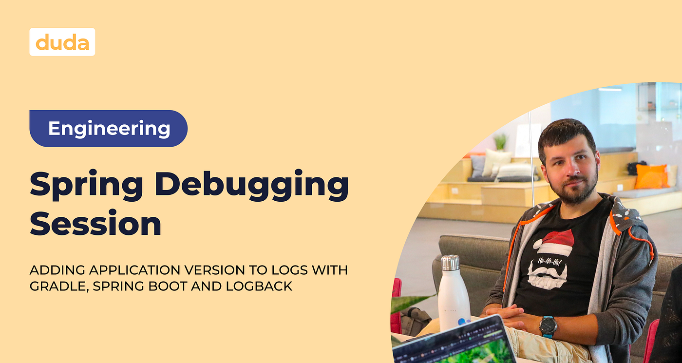 Spring Debugging Session: Adding Application Version To Logs With Gradle,  Spring Boot and Logback | by Anton Tkachenko | Duda | Medium