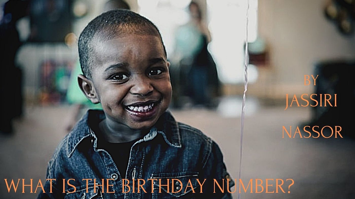 What is the Birthday Number?. A Birthday Number is a quick way to… | by