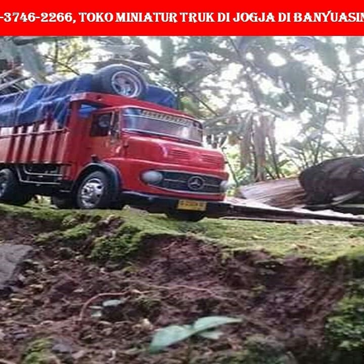 PALING DETAIL Call 0821 3746 2266 Beli Miniatur Truk PALING DETAIL Call 0821 3746 2266 Beli Miniatur Truk