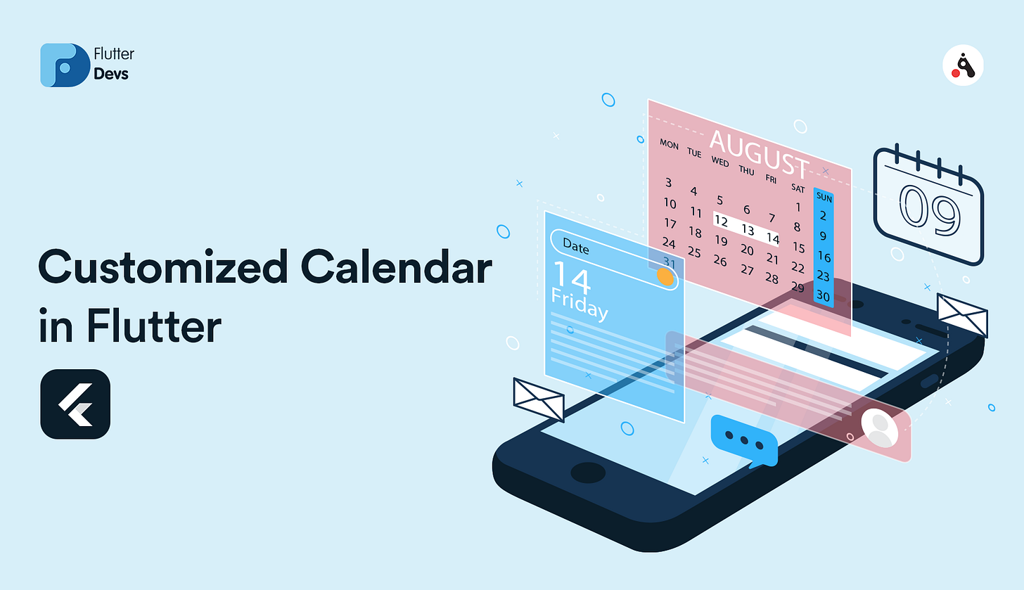 Customized Calendar in Flutter. In mobile apps, there are lots of cases ...