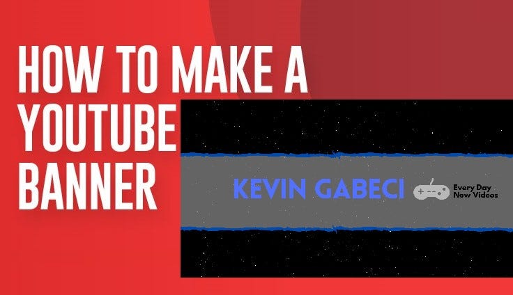 How To Make A Youtube Banner If You Are Thinking Of Starting A New By Kevin Gabeci Datadriveninvestor