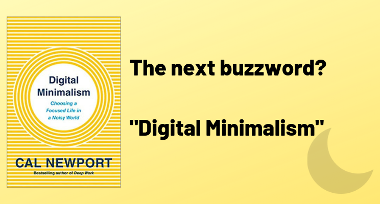 Why “Digital Minimalism” is the next big trend by Tom