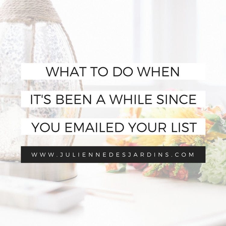 What Should You Do If You Haven’t Emailed Your List in a While?