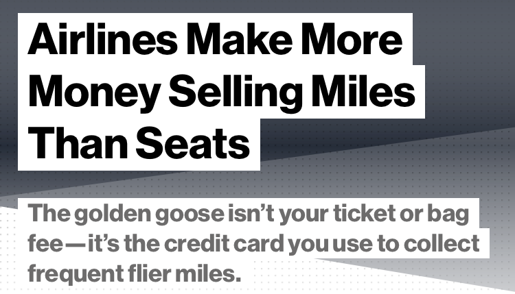 airlines make more money selling miles than seats