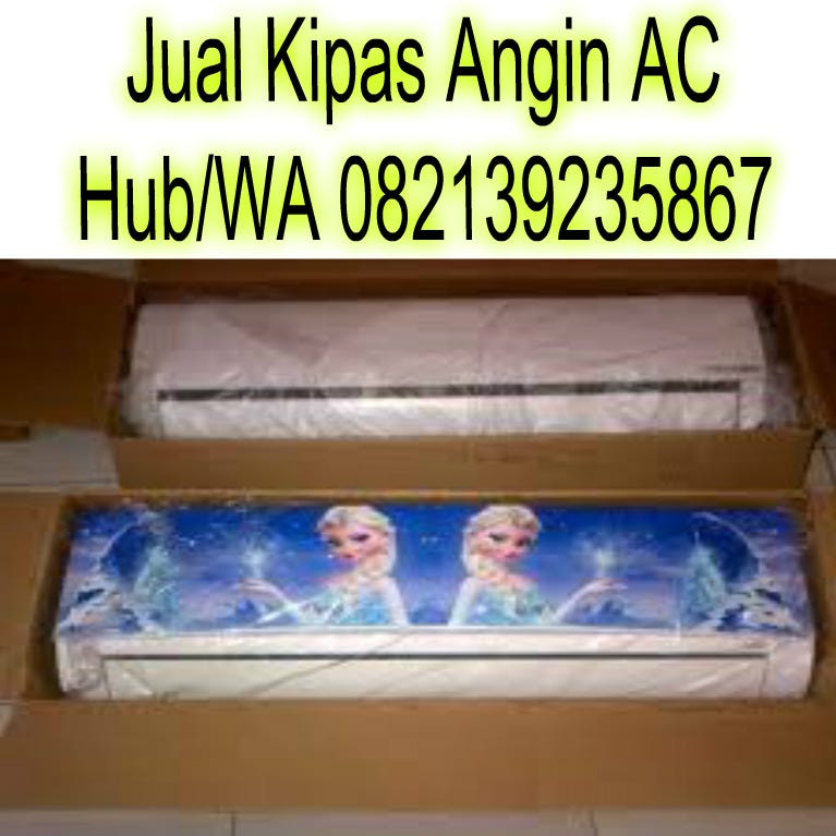 PUSAT KIPAS ANGIN AC, 082139235867(TELKOMSEL), kipas angin 