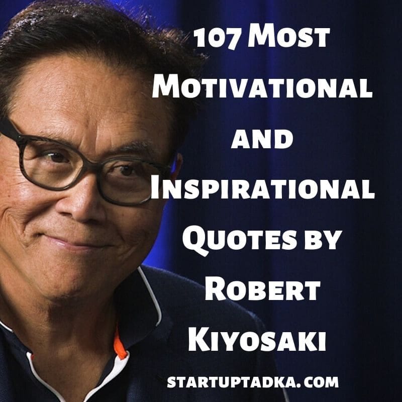 29 Most Amazing Robert Kiyosaki Quotes | by startuptadka.com | Medium