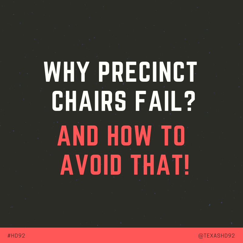 Why Precinct Chairs Fail? . . And how to avoid that by Heather Buen
