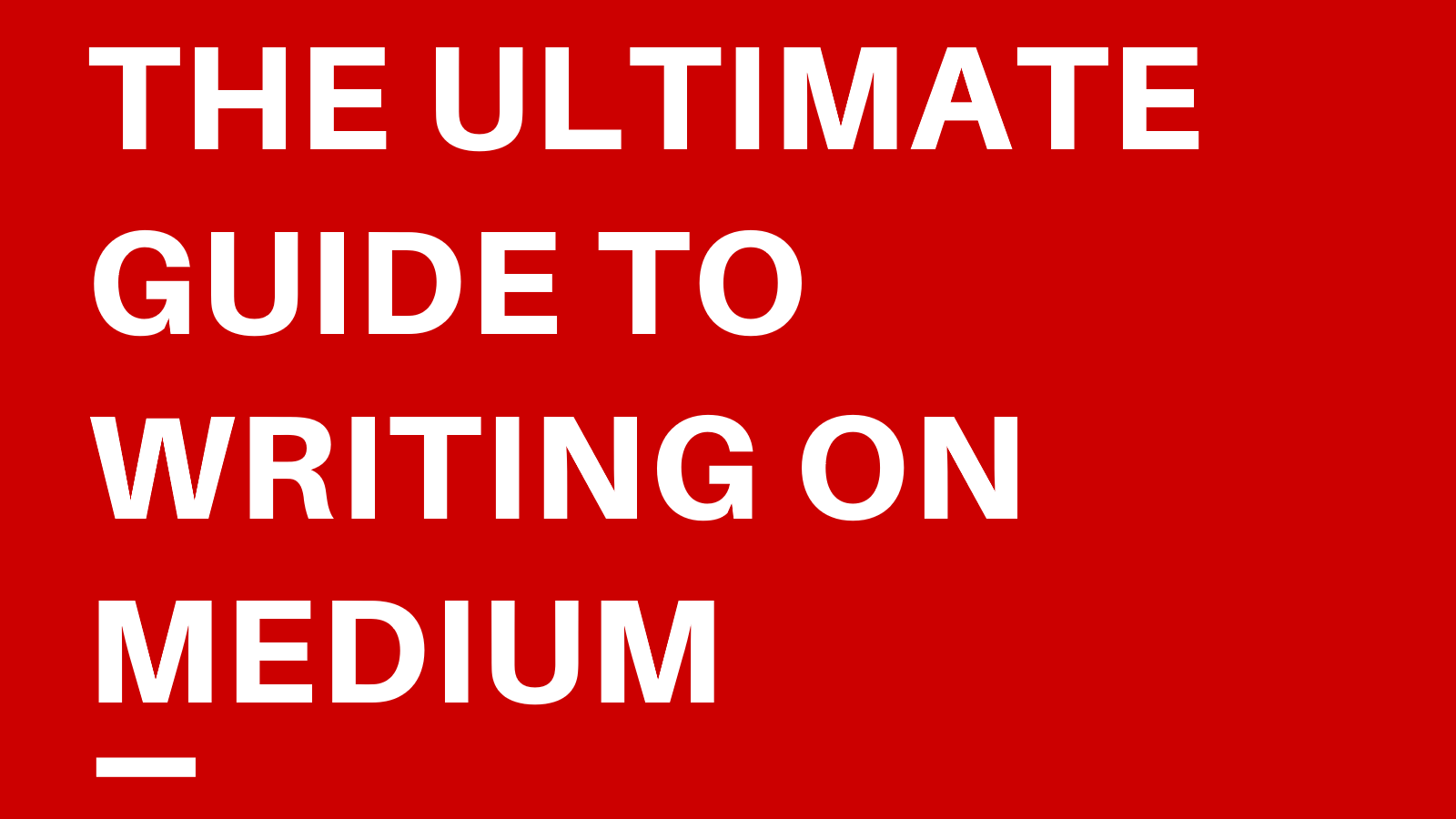 The Ultimate Guide to Writing on Medium  by Casey Botticello