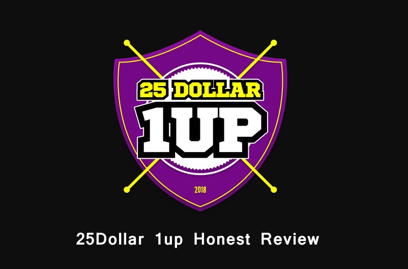 25 Dollar 1up Review — Read this honest review before join! | by