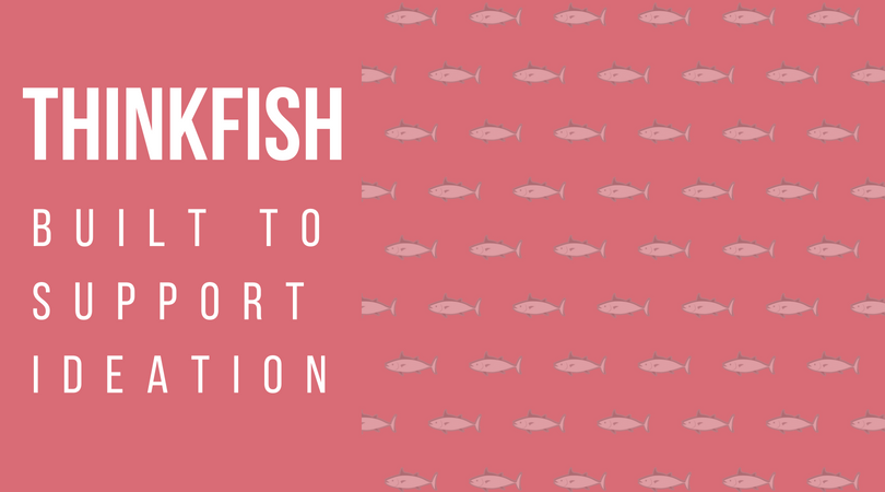 ThinkFish: built to support ideation | by Eli Johnston | Let's Talk ...