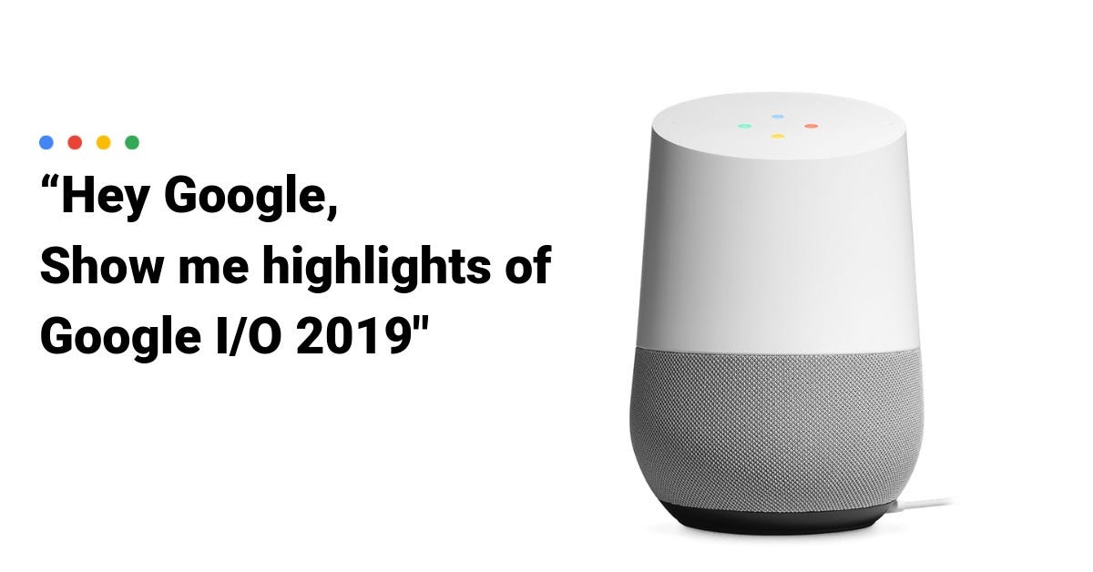 Hey Google, Show me the highlights of Google I/O 2019 by Brickview