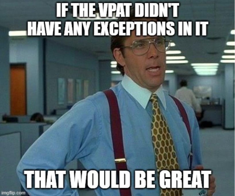 The Office Lumburgh meme “If the VPAT didn’t have any exceptions in it, that would be great”