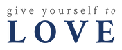 Give Yourself to Love