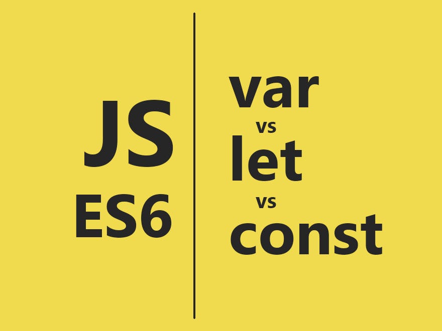 var vs let vs const in ES6 - Kunal Tandon - Medium