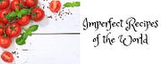 Imperfect Recipes of the World