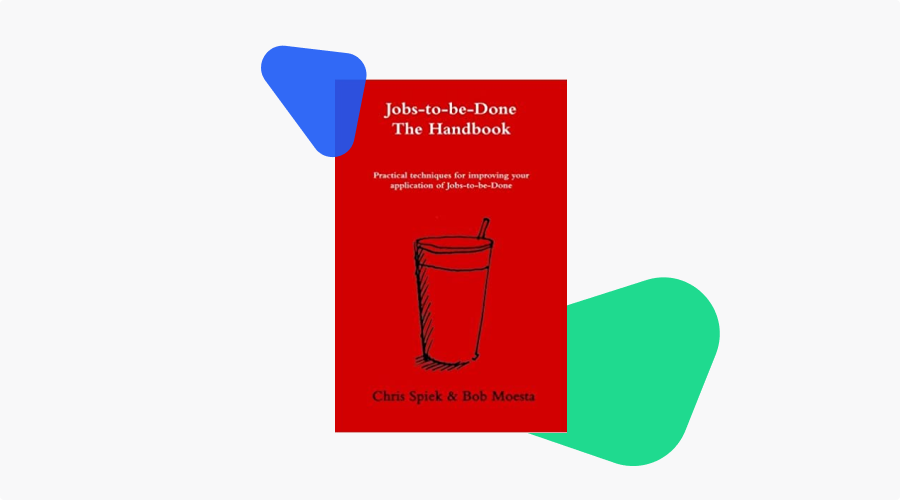 7 mustread books on Jobs To Be Done by Shane Neubauer PM Library