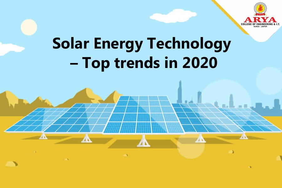 Top emerging solar panel industry trends for 2020 | Arya College | by ...