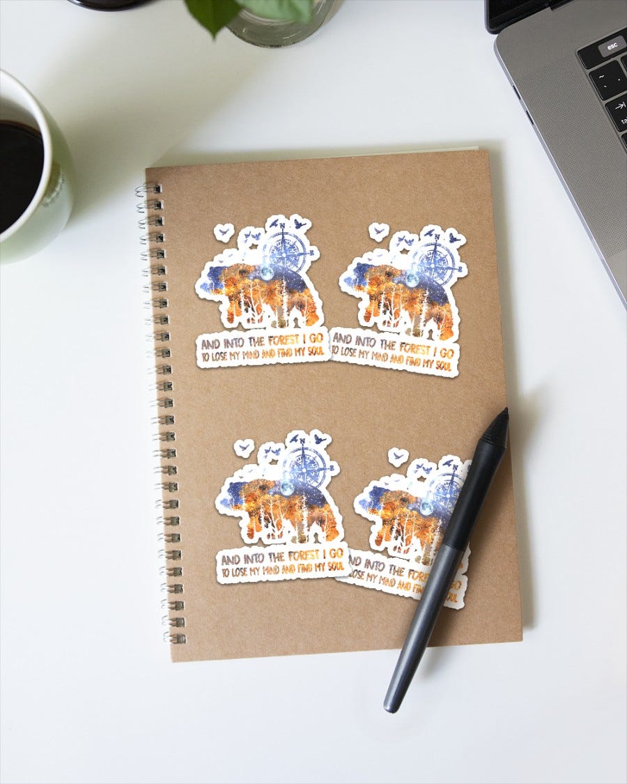 Best Bear And Into The Forest I Go To Lose My Mind And Find My Soul Sticker By Fashion Show Medium