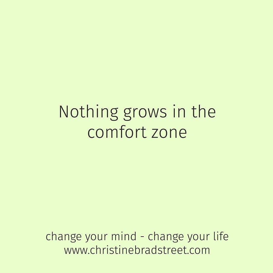 Nothing Grows In Your Comfort Zone Except Maybe These Things