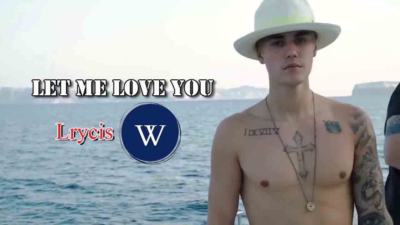 Let Me Love You Lyrics Justin Bieber By Wishyou2 Medium