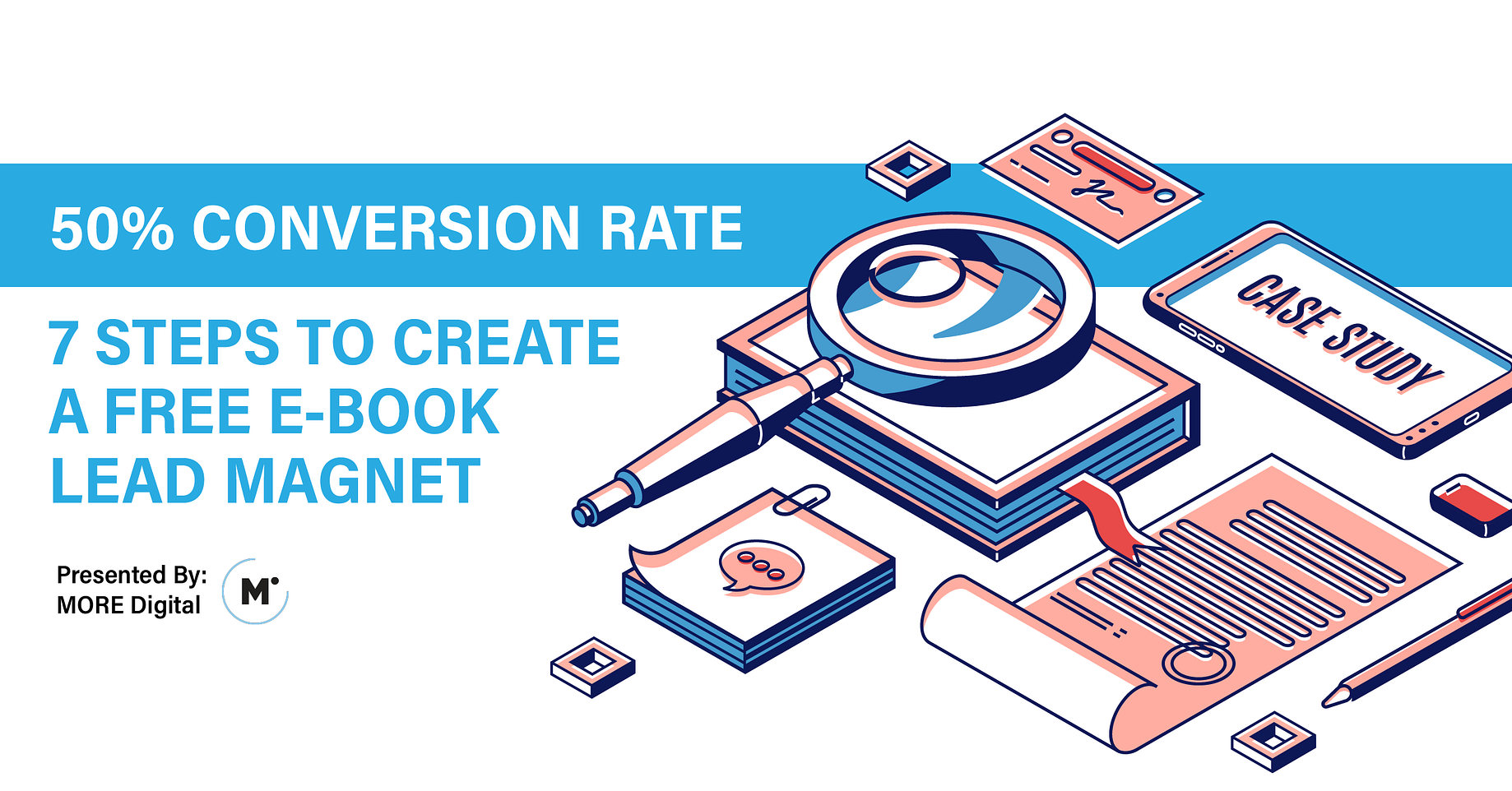 50% Conversion Rate! 7 Steps to Create A Free E-Book Lead Magnet | by MORE  Digital | Medium