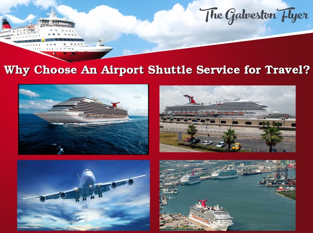 Best Cruise Ship Transportation That Helps You Get More Than Your Money S Value By Galveston Flyer Medium