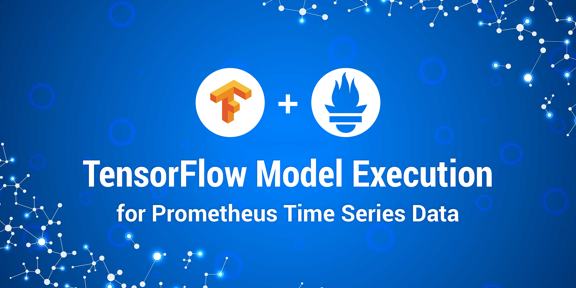 Tensorflow Model Execution For Prometheus!    Time Series Data Part 2 - 