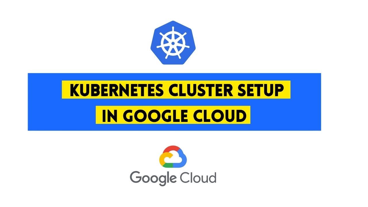 How to Set Up a Kubernetes Cluster in Google Cloud Platform | by Andrea  Perera | Enlear Academy