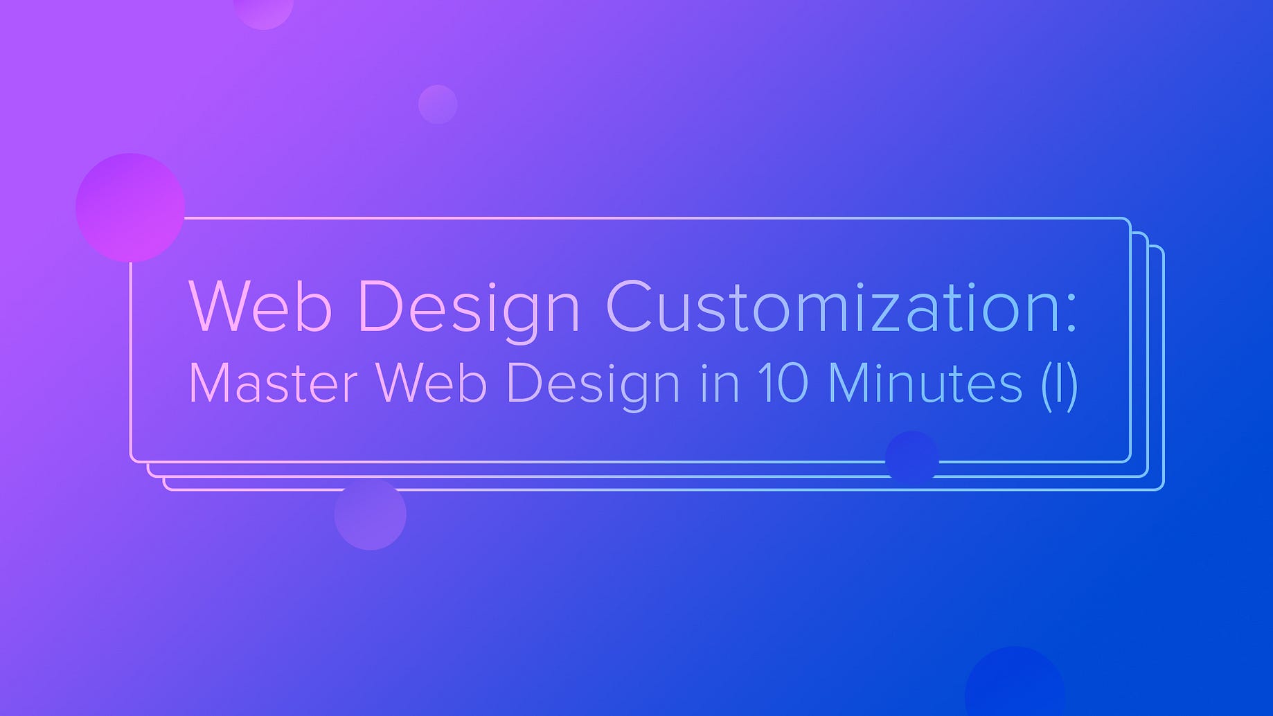 Web Design Customization: Master Web Design in 10 Minutes | by Runyu Xia |  Medium