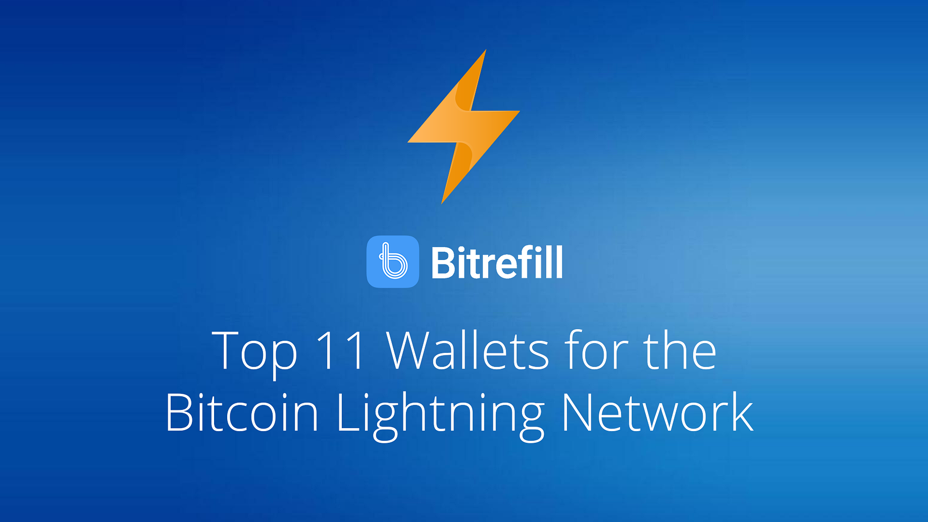 Top 11 Wallets For The Bitcoin Lightning Network Bitrefill Blog - 