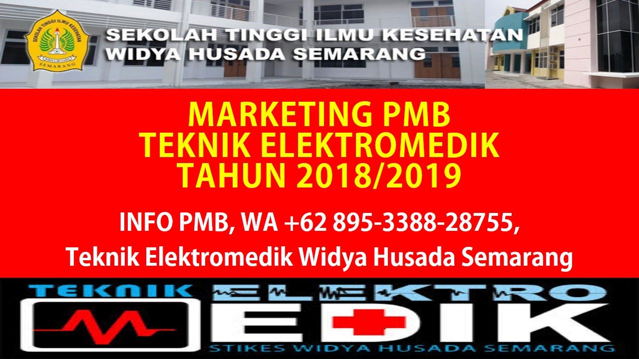 Info Pmb Teknik Elektromedik Wa 62 895 3388 28755 Akademi Teknik Elektromedik Widya Husada Semarang By Agus Ariawan Medium