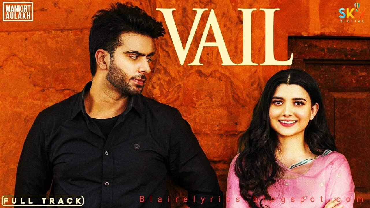 VAIL LYRICS | MANKIRT AULAKH SONG | PUNJABI SONG LYRICS | BLAIRELYRICS | by Dreamer | Medium VAIL LYRICS | MANKIRT AULAKH SONG | PUNJABI SONG LYRICS | BLAIRELYRICS | by Dreamer | Medium