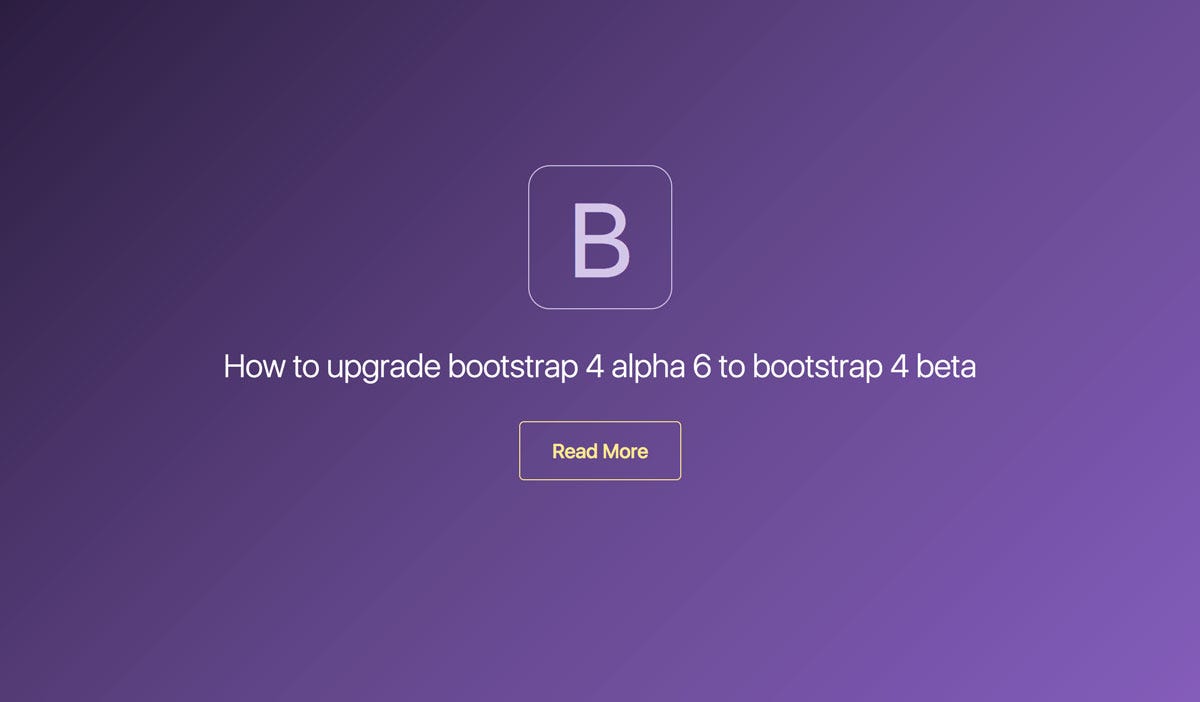 How To Upgrade Bootstrap 4 Alpha 6 To Bootstrap 4 Beta By Lukasz Holeczek Medium How To Upgrade Bootstrap 4 Alpha 6 To Bootstrap 4 Beta By Lukasz Holeczek Medium