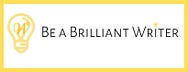 Be a Brilliant Writer