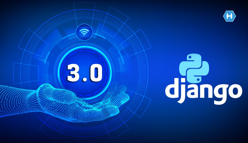 Python Django 3.0 is Here — Check What’s New!! - Technology Assets - Medium