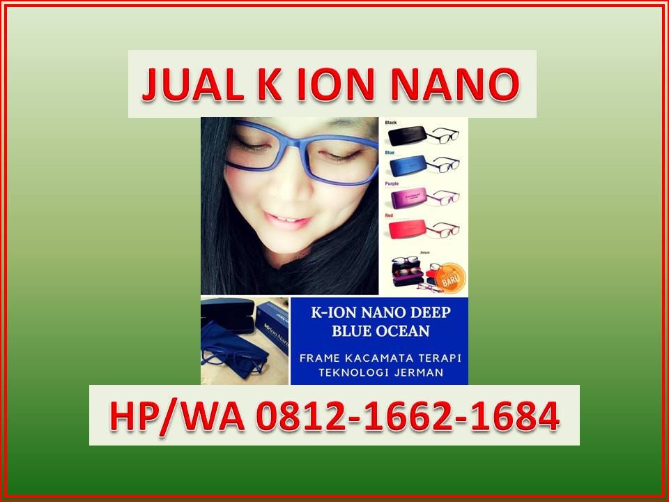  Kacamata  K Ion  Nano  Untuk  Anak  Gorontalo HP WA 0812 1662 1684