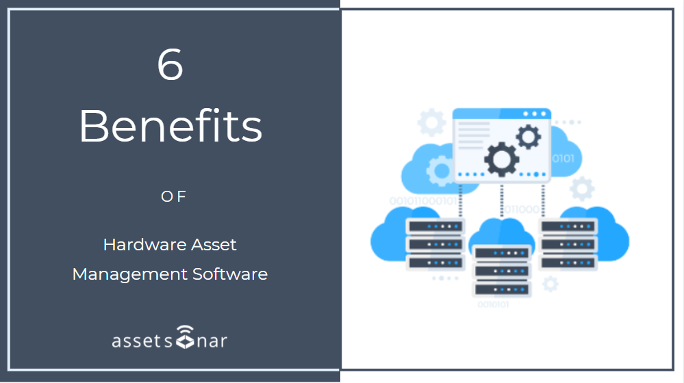 6 Ways Hardware Asset Management Software Benefits your Business by