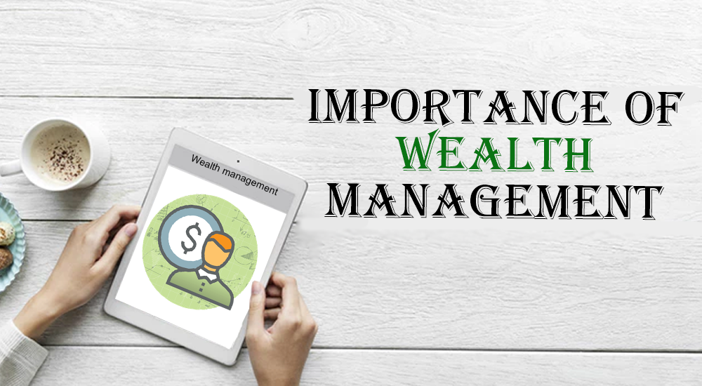 Benefits And Importance Of Wealth Management By Talbot Krue Rowe Medium