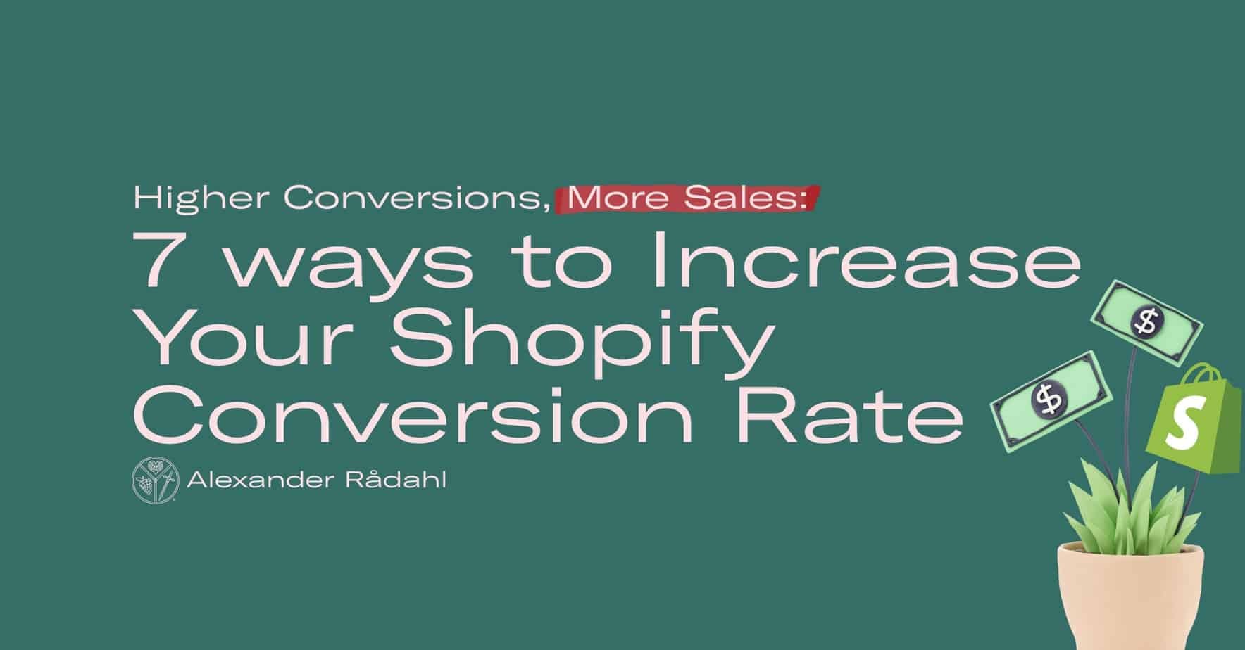 Higher Conversions, More Sales: 7 ways to Increase Your Shopify Conversion  Rate | by Alexander Rådahl | UX Planet