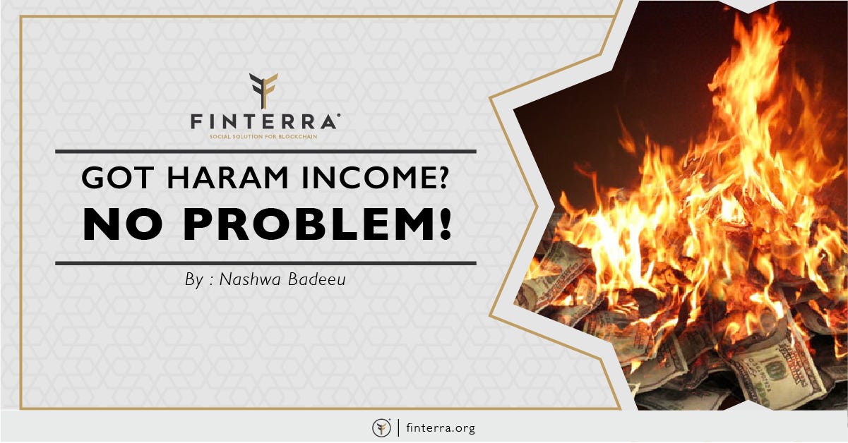 Got Haram Income No Problem Blog Are You Sure Your Income Is By Finterra The Finterra Publication Medium