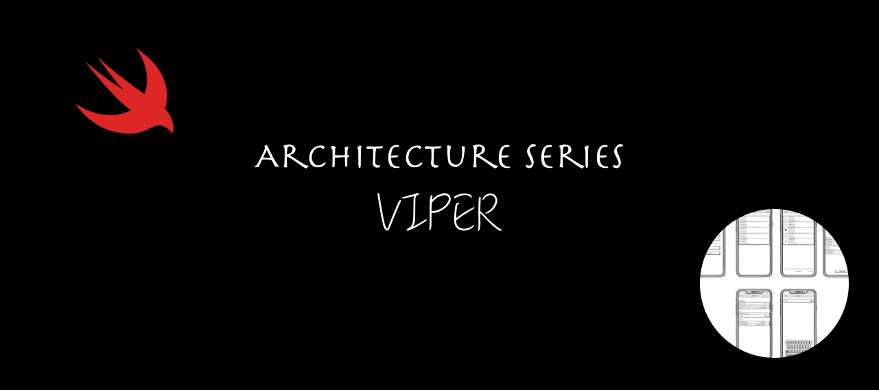 아키텍처 시리즈 — View Interactor Presenter Entity Router (VIPER)