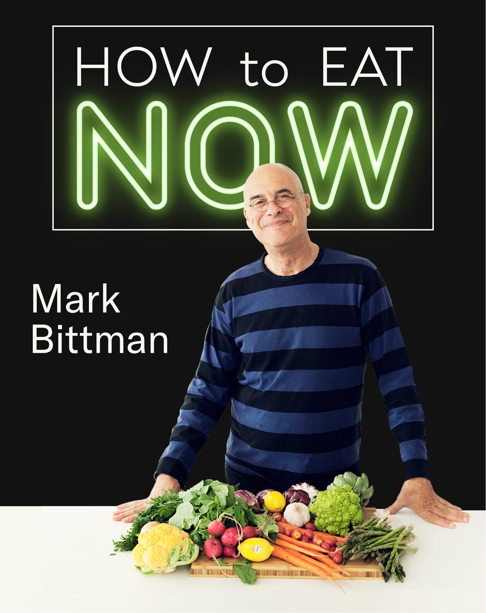 Mark Bittman in front of a “how to eat now” logo.