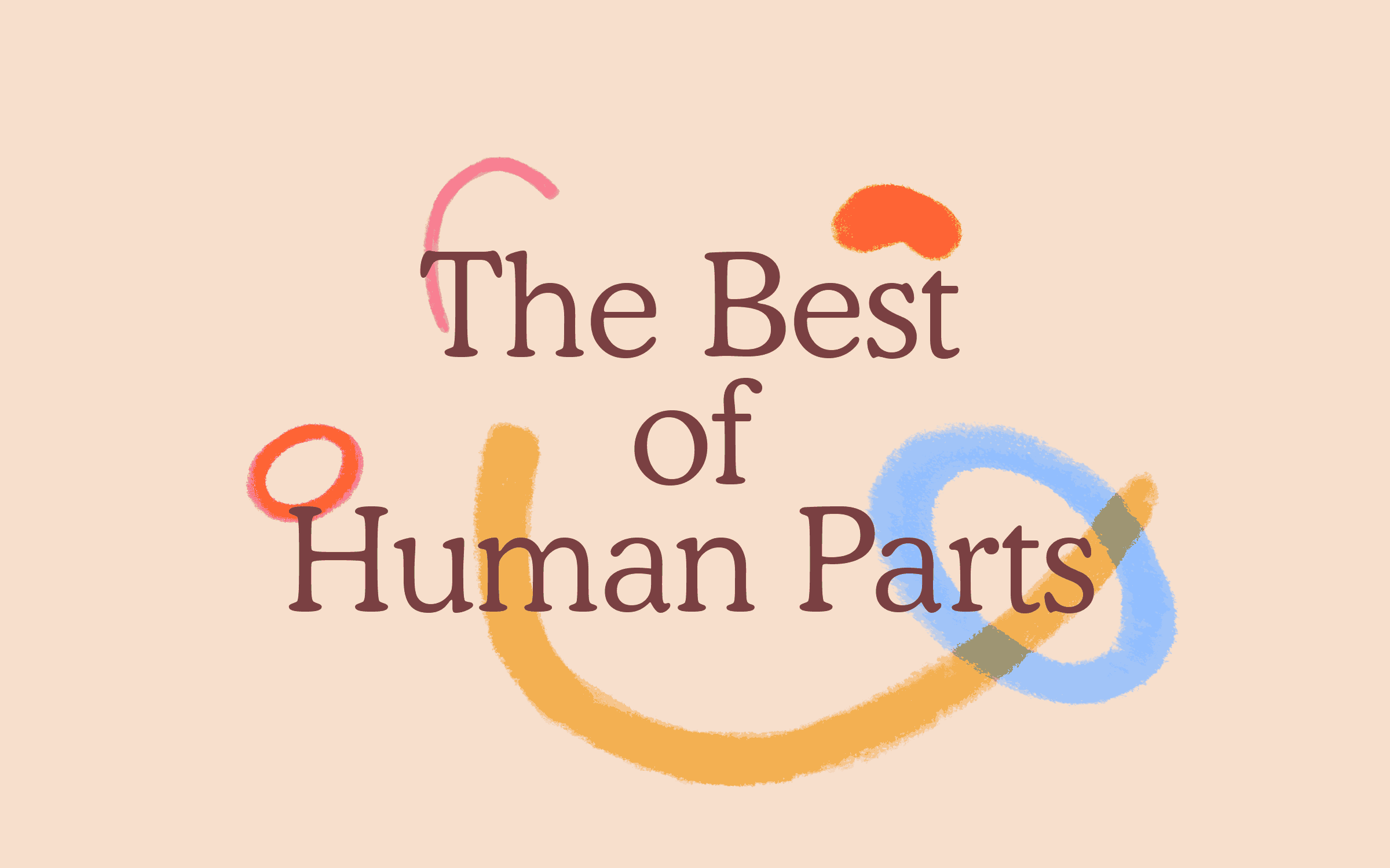 The Year In Being Human Or 80 Stories To Read While We Take A By Human Parts Human Parts The Year In Being Human Or 80 Stories To Read While We Take A By Human Parts Human Parts