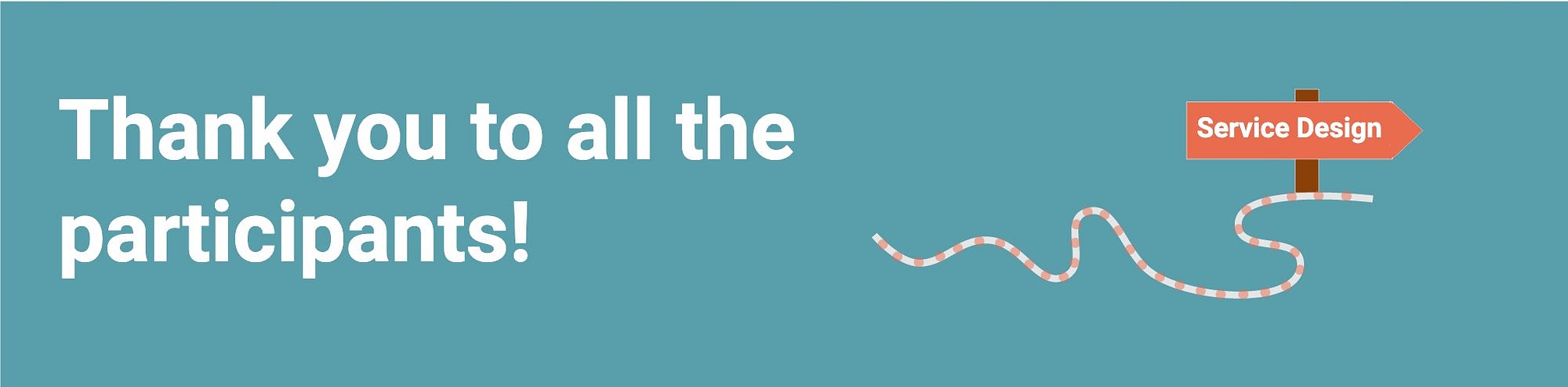Illustration of the journey to service design with a message: Thank you to all the participants
