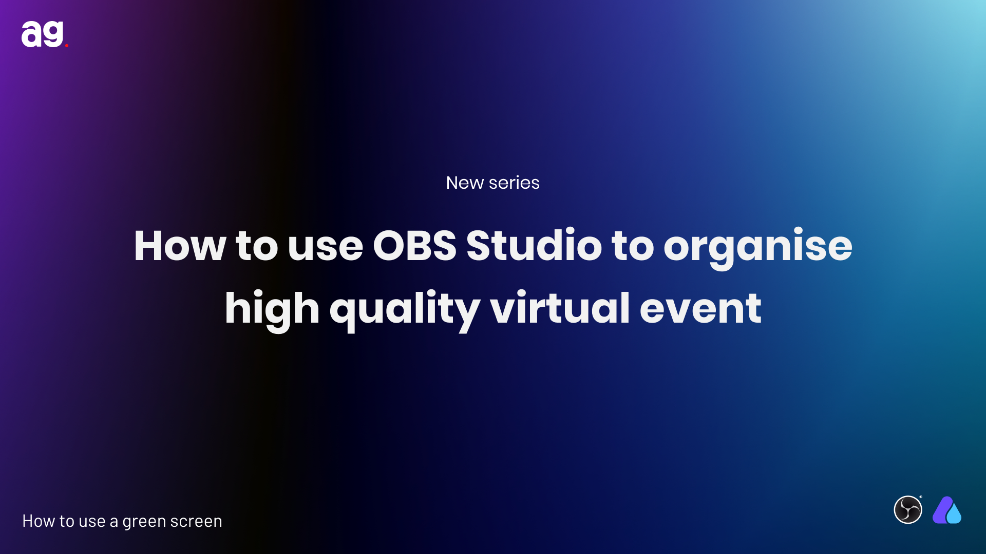 How To Use Obs Studio To Organise High Quality Virtual Events Using A Green Screen By Arpit Gupta Medium